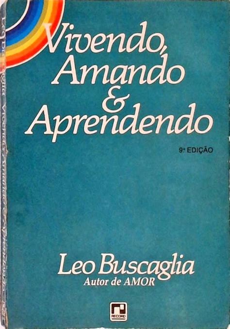 Vivendo Amando E Aprendendo Leo Buscaglia Tra A Livraria E Sebo