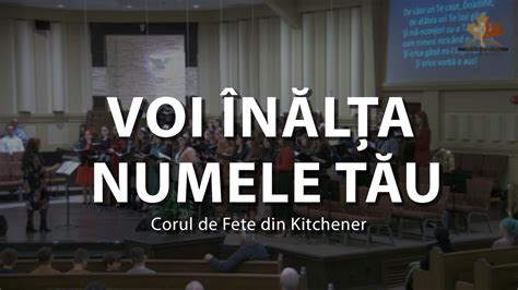 Voi înălța numele Tău Corul de Fete din Kitchener YouTube