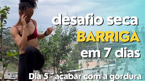 O Melhor Treino Para Acabar A Gordura Da Barriga Desafio Seca