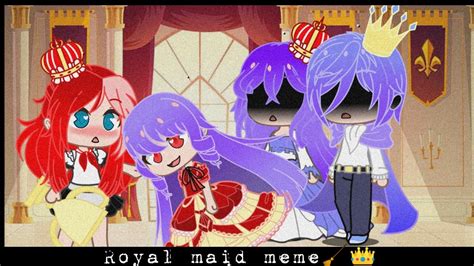 Royal Maid Meme🧹👑gacha Club Indonesia Youtube