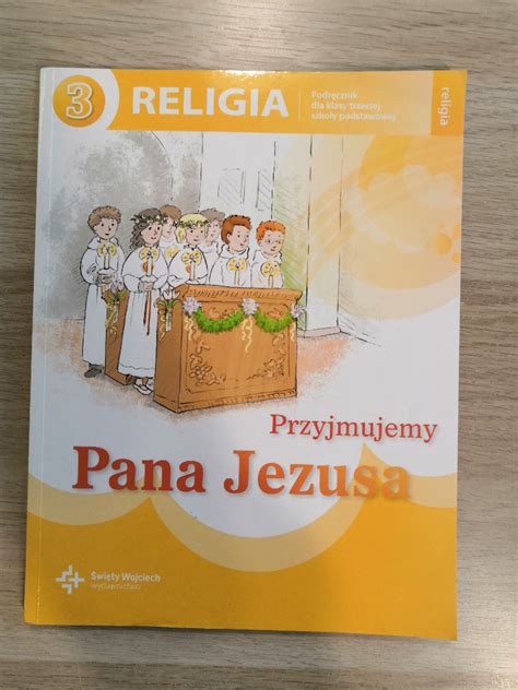 Przyjmujemy Pana Jezusa Religia Klasa Podr Cznik Wroc Aw Kup