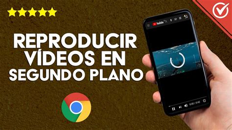 C Mo Reproducir Videos En Segundo Plano Desde Chrome Android O Ios