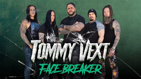 Tommy Vext Face Breaker YouTube