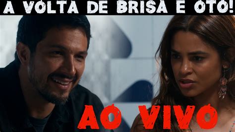 Travessia Ao Vivo Brisa E Oto Se Reencontram Ari Vai Preso Youtube