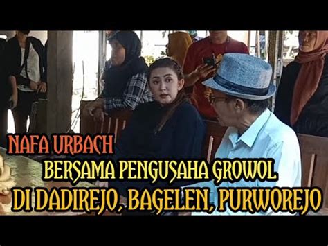 NAFA URBACH TERBARU BERSAMA PENGUSAHA GROWOL TERBESAR DI PURWOREJO