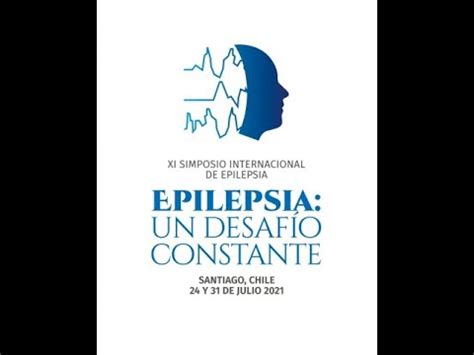 Xi Simposio Internacional De Epilepsia Un Desaf O Constante De