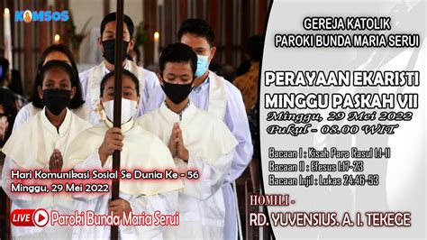 Live Misa Minggu Paskah Ke Vii Gereja Katolik Paroki Bunda Maria