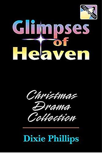 Glimpses Of Heaven Phillips Dixie 9780687053087 Books