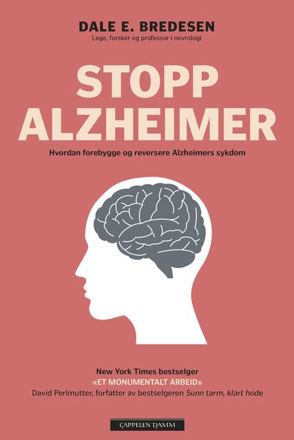 Nevrologen Som Kan Helbrede Alzheimers Sykdom Helsemagasinet