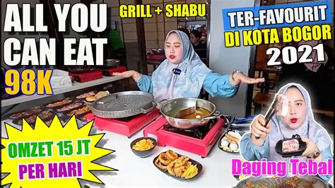 All You Can Eat Paling Favourit Di Kota Bogor Di Gogrill Ah