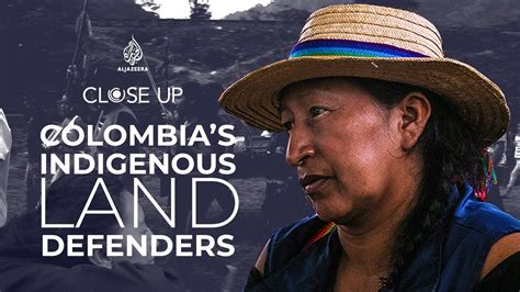 Colombia's Indigenous Land Defenders| Close Up - YouTube