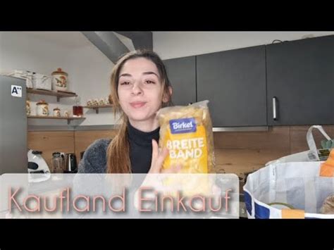 75 Wocheneinkauf Kaufland Food Haul Essensplan YouTube