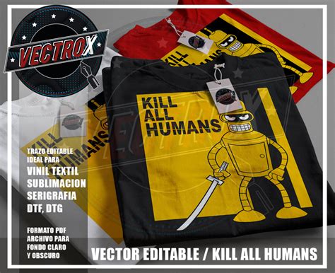 Vector Editable Kill All Humans Bender