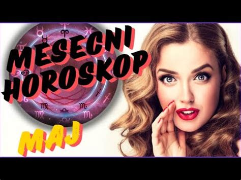 Mesecni Horoskop Za Maj Youtube