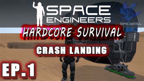 Space Engineers Hardcore Survival EP1 Crash Landing YouTube