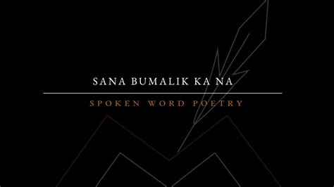 Sana Bumalik Ka Na Spoken Word Poetry By Miss M Youtube