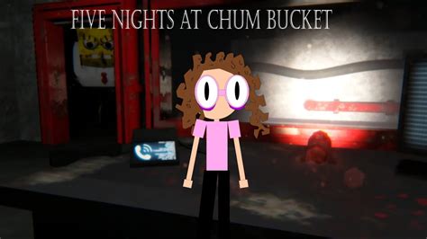 Five Nights At Chum Bucket Youtube