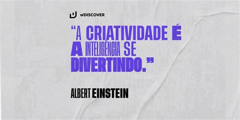 Frase Albert Einstein A criatividade é a inteligência se divertindo