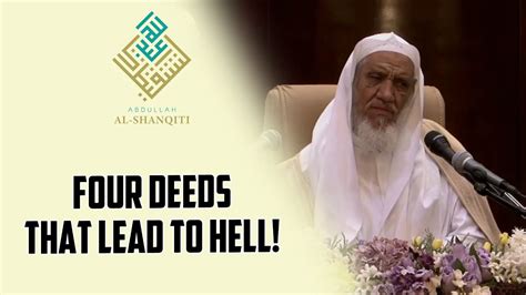 Four Deeds That Lead To Hell Sheikh Abdullah Ash Shanqiti Youtube