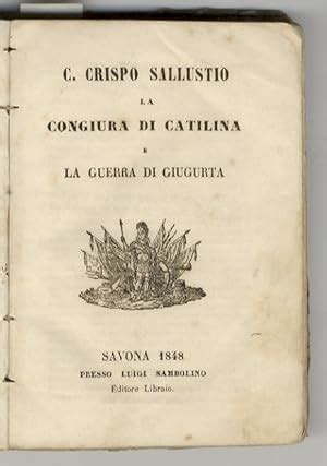 La Congiura Di Catilina E La Guerra Di Giugurta In Appendice La