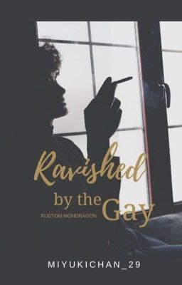 Ravished by the Gay 𝚂𝙰𝙽𝙶 Wattpad