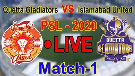 Quetta Gladiators Vs Islamabad United Match 1 Live Streaming Match