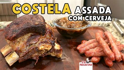 Receita De Costela Assada Cerveja Preta Tv Churrasco