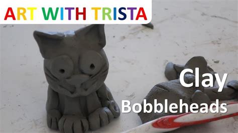 Clay Bobblehead Sculpting Lesson Art With Trista Clay Art Projects