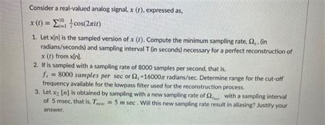 Solved Consider A Real Valued Analog Signal X T