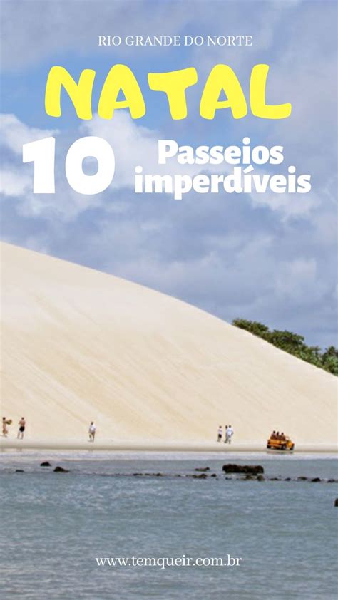 Natal RN 10 passeios imperdíveis Viagem para natal Passeios em