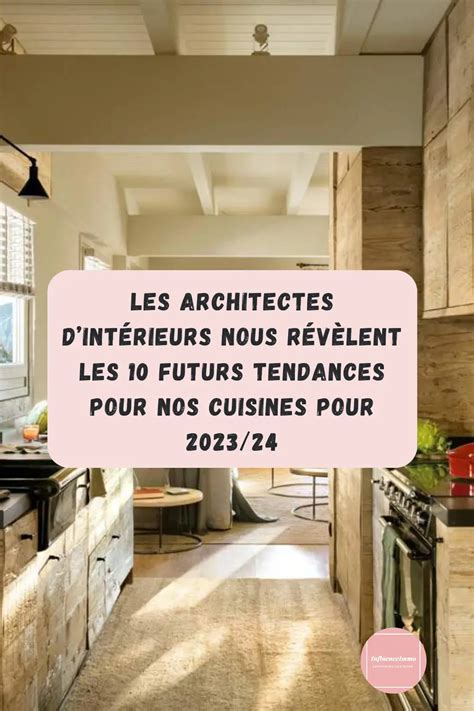 Les 10 Tendances Futurs Pour Nos Cuisines Pour 2023 24