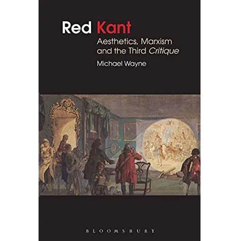 Red Kant: Aesthetics, Marxism and the Third Critique