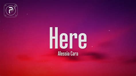 Alessia Cara Here Lyrics Youtube Music