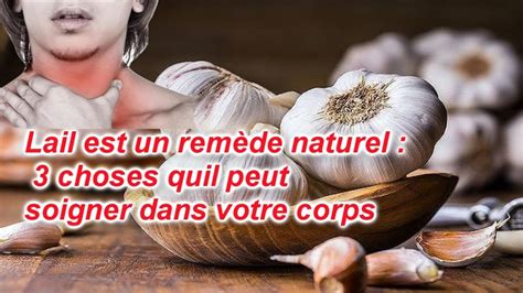 Lail Est Un Rem De Naturel Choses Quil Peut Soigner Dans Votre