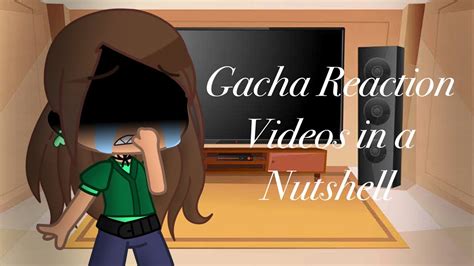 Gacha Reaction Videos In A Nutshell Youtube