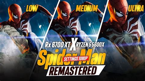 Spider Man Remastered Pc Rx 6700 Xt Ryzen 5 5600x Low Medium High Very