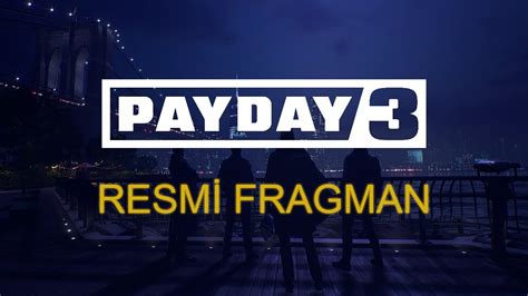 PAYDAY 3 RESMİ FRAGMANI YAYINLANDI YouTube