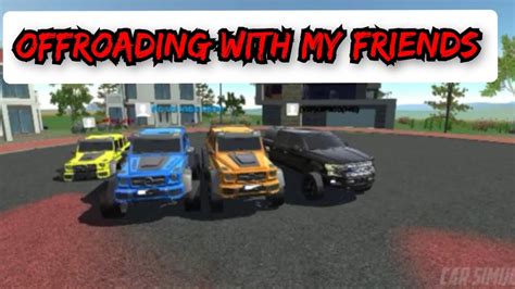 Offroading With My Friends Car Simulator Gameplay Youtube