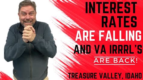 Interest Rates Are Falling In The Treasure Valley Idaho And The VA