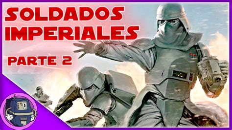 Los Soldados Imperiales Parte 2 YouTube