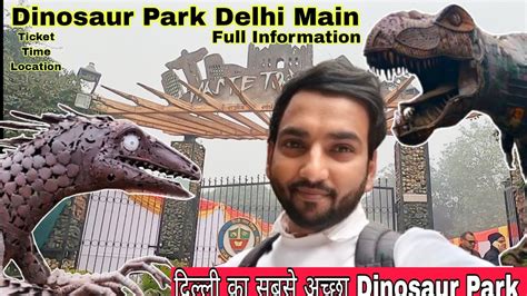 Dinosaur Park In Delhi Waste To Wonder Dilli का सबसे अच्छा