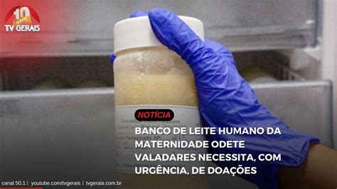 BANCO DE LEITE HUMANO DA MATERNIDADE ODETE VALADARES NECESSITA