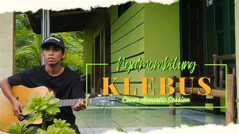 Klebus Ngatmombilung Cover Akustik YouTube