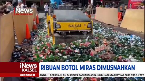 Hasil Razia Sepekan Ribuan Botol Miras Dimusnahkan Youtube