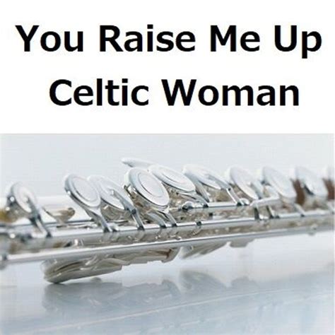 You Raise Me Upceltic Woman