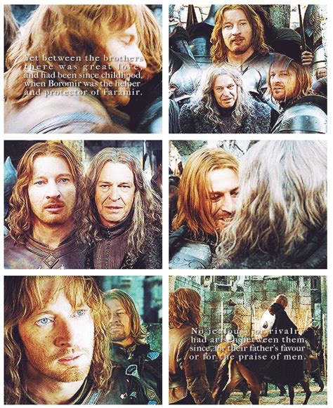 I love the relationship between Faramir and Boromir, how they weren't jealous of each other and ...