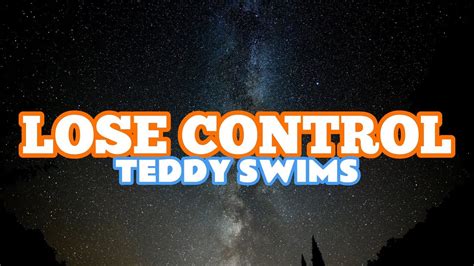 Teddy Swims Lose Control Lyrics Youtube