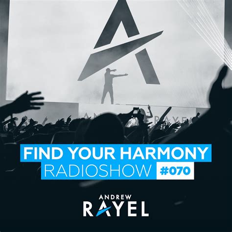 Find Your Harmony Radioshow 070 Andrew Rayelのアルバム Apple Music