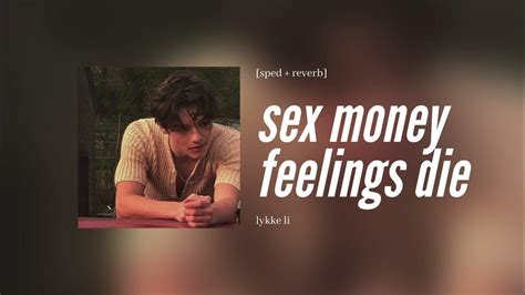 Lykke Li Sex Money Feelings Die [sped Reverb] Youtube