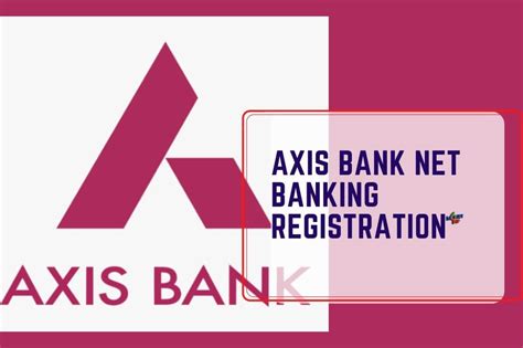 Axis Bank Net Banking Registration Axis Bank Internet Banking Moneypip